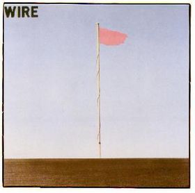 WIRE - Pink Flag