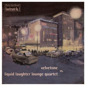 VELVETONE vs. LIQUID LAUGHTER LOUNGE QUARTET - Rhythm Island Records Favoritenserie No. 3