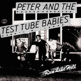 PETER AND THE TEST TUBE BABIES - Run Like Hell