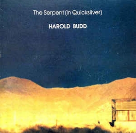 HAROLD BUDD - The Serpent (In Quicksilver)