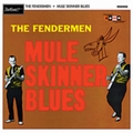 FENDERMEN - Mule Skinner Blues