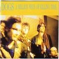 Dogs - A Million Ways Of Killing Time