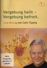 Vergebung heilt - Vergebung befreit