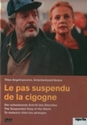 Le pas suspendu de la cigogne (OmU)