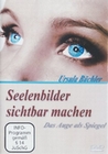 Seelenbilder sichtbar machen - Das Auge als...