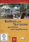 Balkon und Terasse gestalten und bepflanzen