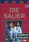 Die Salier - Nomaden auf dem Kaiserthron